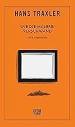 Gezeigt wird das Cover des Buches wie die Malerei verschwand